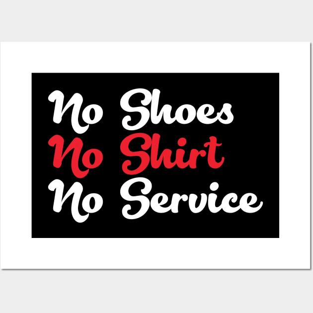 No Shoes No Shirt No Service Wall Art by soufibyshop